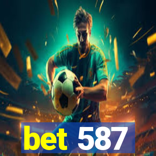 bet 587